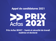 Date limite prolongée : appel de candidatures 2021 : Prix Acfas IRSST – Santé et sécurité au travail