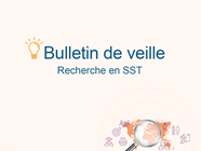 Recherche en SST – nouveau bulletin de veille du centre de documentation de l’IRSST