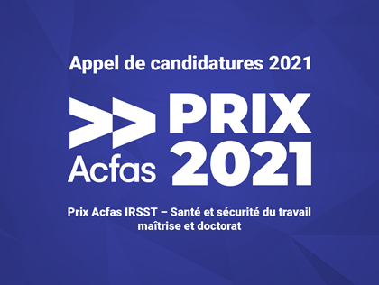Appel de candidatures 2021 : Prix  Acfas IRSST – Santé et sécurité au travail