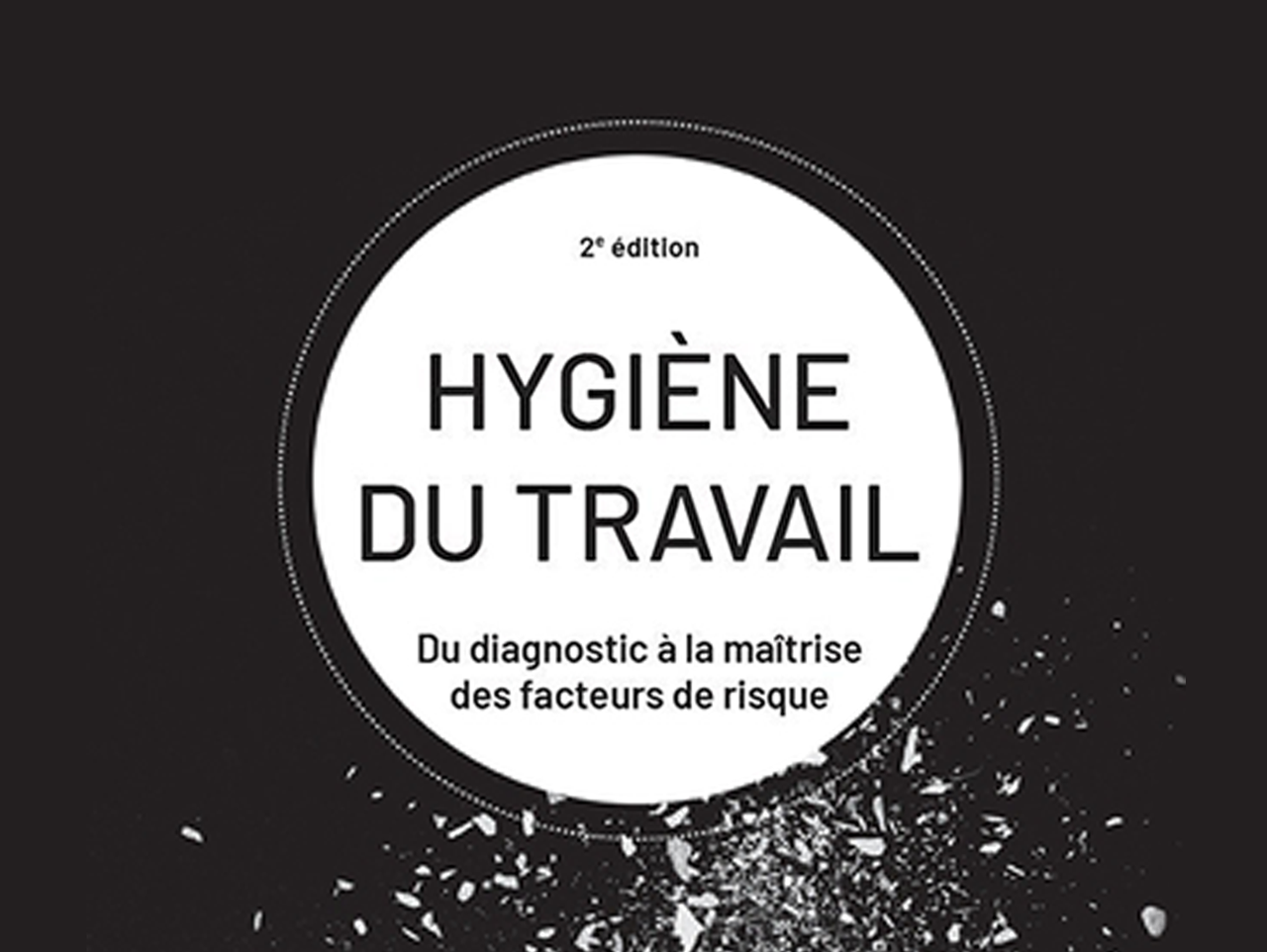 Nouvelle édition de l'ouvrage <em>Hygiène du travail : du diagnostic à la maîtrise des facteurs de risque</em>