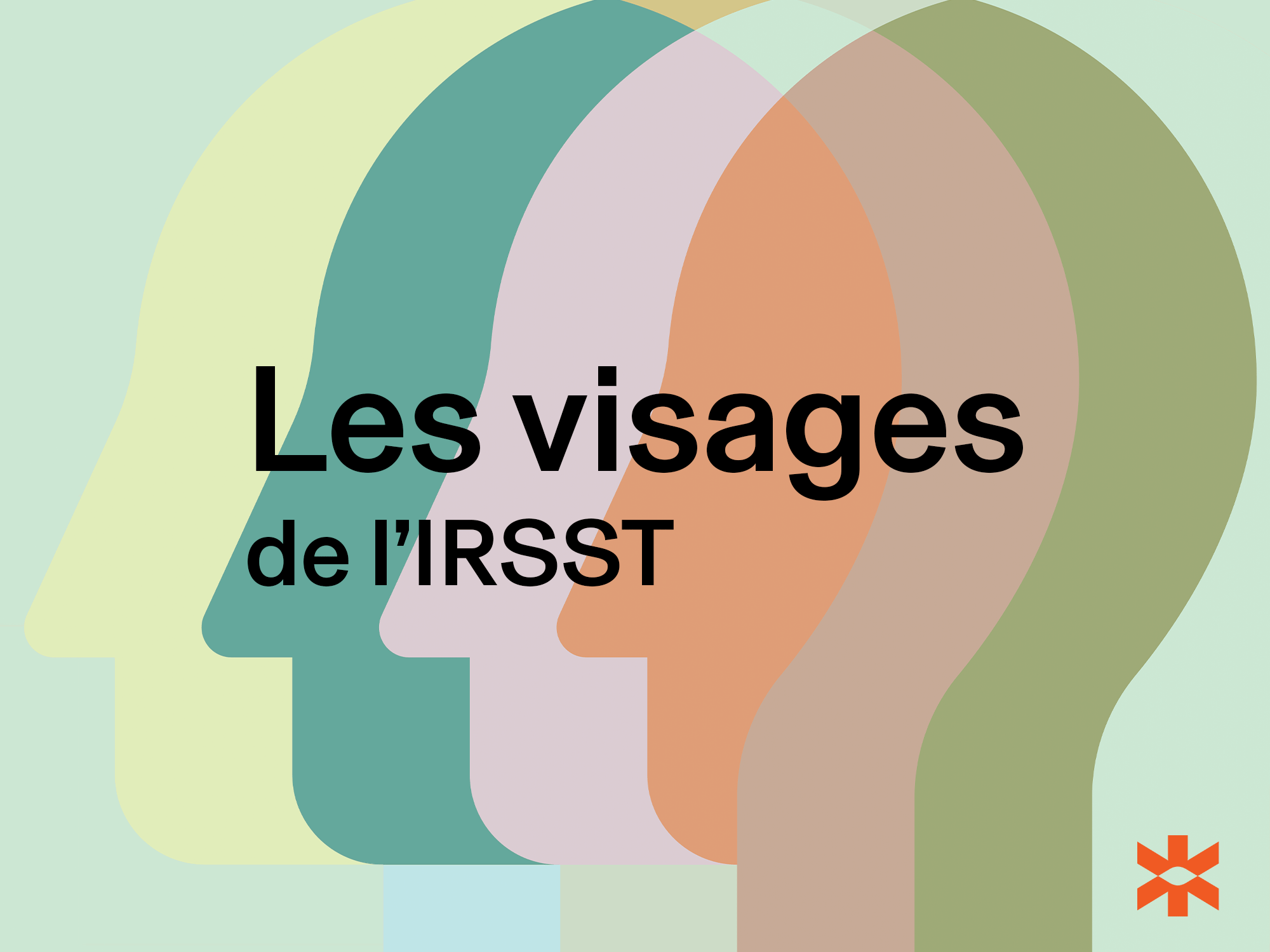 Les visages de l’IRSST : ceux et celles qui font avancer l’Institut 