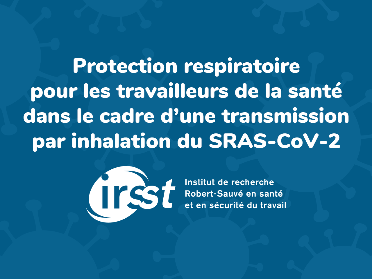 Protection respiratoire pour les travailleurs de la santé dans le cadre d’une transmission par inhalation du SRAS‑CoV‑2